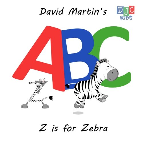 9780981231891: David Martin's ABC: Z is for Zebra