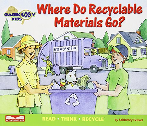 Imagen de archivo de Where Do Recyclable Materials Go? : Reduce, Reuse, Recycle a la venta por Better World Books