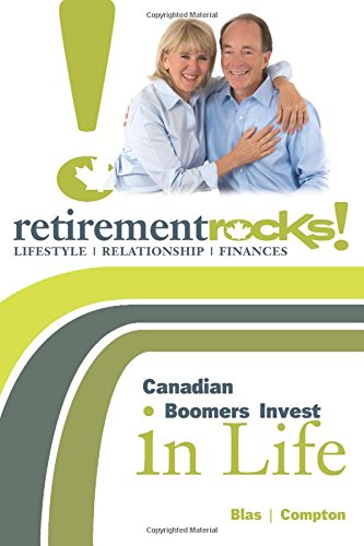 Retirement Rocks!: Canadian Boomers Invest in Life (9780981257303) by Heather Compton