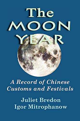 Beispielbild fr The Moon Year - A Record of Chinese Customs and Festivals zum Verkauf von Lakeside Books