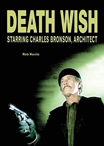 Beispielbild fr Death Wish: Starring Charles Bronson, Architect zum Verkauf von WorldofBooks