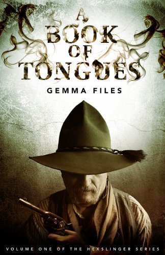 A Book of Tongues Volume 1 of the Hexslinger Series (9780981297866) by Files, Gemma