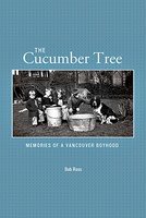 Imagen de archivo de The Cucumber Tree: Memories of a Vancouver Boyhood a la venta por Zoom Books Company