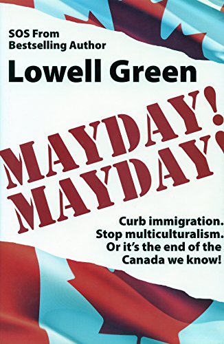Imagen de archivo de MAYDAY! MAYDAY! Curb Immigration. Stop Multiculturalism. or it's the End of the Canada We Know! a la venta por SecondSale