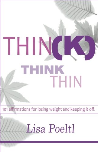 Beispielbild fr Think Thin: 101 affirmations for losing weight and keeping it off zum Verkauf von Open Books