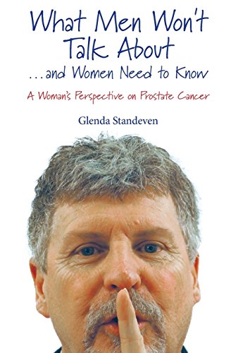 Beispielbild fr What Men Won't Talk About . . . and Women Need to Know: A Woman's Perspective on Prostate Cancer zum Verkauf von Better World Books: West
