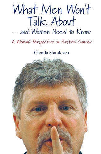 Imagen de archivo de What Men Won't Talk About . . . and Women Need to Know: A Woman's Perspective on Prostate Cancer a la venta por Better World Books: West