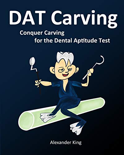 DAT Carving: Conquer Carving for the Dental Aptitude Test (9780981349237) by King, Alexander