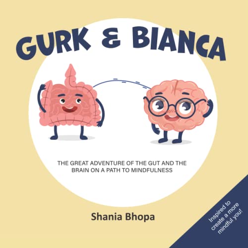 Stock image for Gurk and Bianca: The Great Adventure Of The Gut And The Brain On A Path To Mindfulness for sale by Better World Books