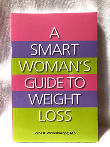 9780981351735: A Smart Woman's Guide to Weight Loss