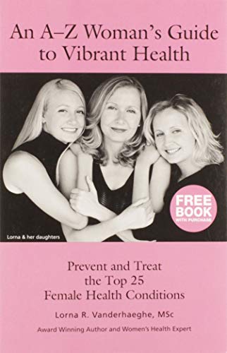 Stock image for A-Z Woman's Guide to Vibrant Health : Prevent and Treat the Top 25 Female Health Conditions for sale by Better World Books