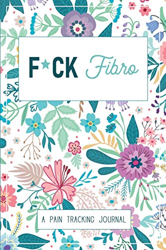 Imagen de archivo de F*ck Fibro: A Symptom Pain Tracking Journal for Fibromyalgia and Chronic Pain a la venta por Big River Books