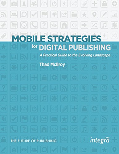 Stock image for Mobile Strategies for Digital Publishing: A Practical Guide to the Evolving Landscape for sale by THE SAINT BOOKSTORE