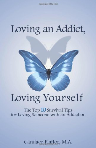 Loving an Addict, Loving Yourself AND Workbook (2 vols) - Plattor, Candace