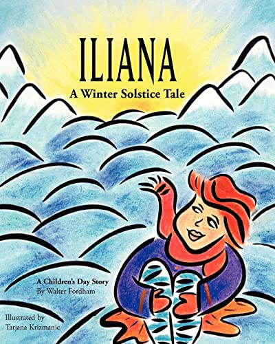 Stock image for Iliana: A Winter Solstice Tale for sale by Dream Books Co.