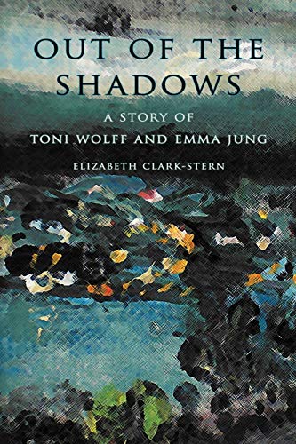 9780981393940: Out of the Shadows: A Story of Toni Wolff and Emma Jung