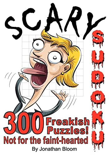 Imagen de archivo de Scary Sudoku - 300 Freakish Puzzles. Not for the faint hearted: 300 of the scariest, killer Sudoku puzzles. They'll freak you out.: Volume 1 a la venta por AwesomeBooks