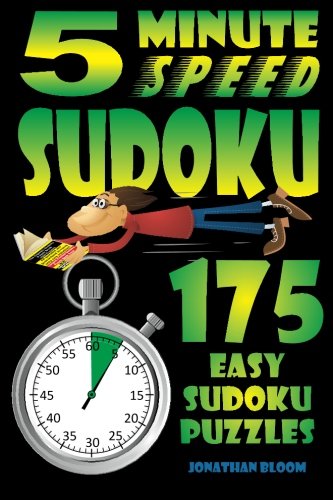Stock image for 5 Minute Speed Sudoku - 175 Easy Sudoku Puzzles: 175 Quick and easy sudoku puzzles that the novice sudoku enthusiast can complete in around 5 minutes for sale by GF Books, Inc.
