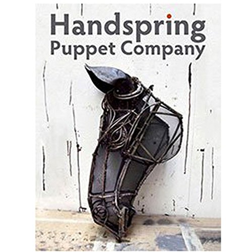 Handspring Puppet Company (9780981432830) by Edited By Jane Taylor; With Essays By Jane Taylor; Adrienne Sichel; Adrian Kohler; William Kentridge; Gerhard Marx; Lesego Rampolokeng And Basil Jones