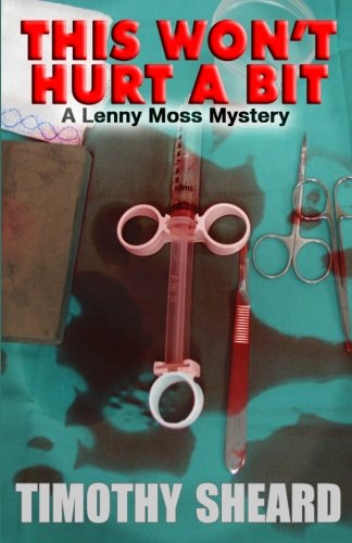 Beispielbild fr This Won't Hurt A Bit: A Lenny Moss mystery zum Verkauf von WorldofBooks