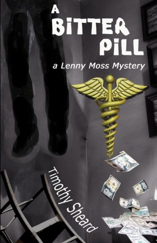 Beispielbild fr A Bitter Pill : A Lenny Moss Mystery zum Verkauf von Better World Books