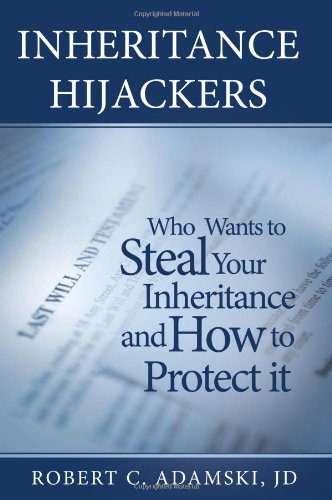 Beispielbild fr Inheritance Hijackers: Who Wants to Steal Your Inheritance and How to Protect It zum Verkauf von ThriftBooks-Dallas