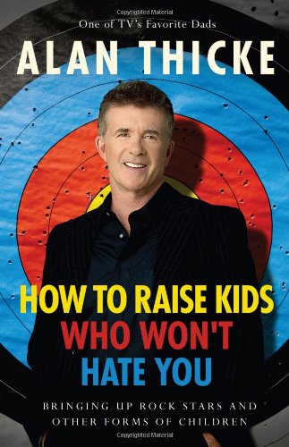 Beispielbild fr How to Raise Kids Who Won't Hate You zum Verkauf von Better World Books