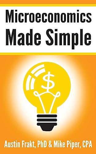 Stock image for Microeconomics Made Simple: Basic Microeconomic Principles Explained in 100 Pages or Less for sale by SecondSale