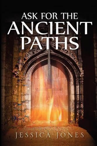 9780981454887: Ask for the Ancient Paths