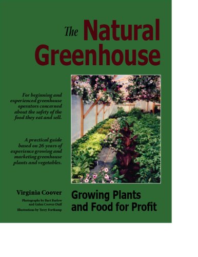 Beispielbild fr The Natural Greenhouse, Growing Plants and Food for Profit zum Verkauf von ThriftBooks-Dallas