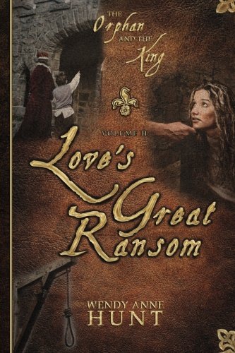 Stock image for The Orphan and the King: Love's Great Ransom for sale by Your Online Bookstore