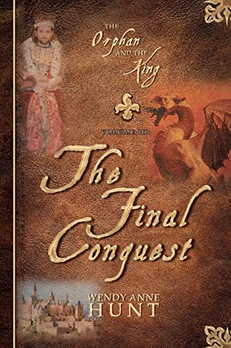 Beispielbild fr The Orphan and the King, Vol. 3: The Final Conquest zum Verkauf von SecondSale