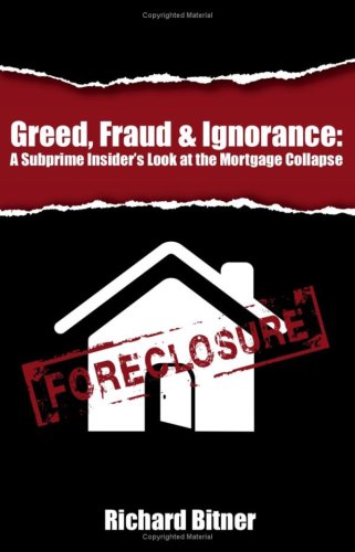 Stock image for Greed, Fraud Ignorance: A Subprime Insider's Look at the Mortgage Collapse for sale by Books of the Smoky Mountains
