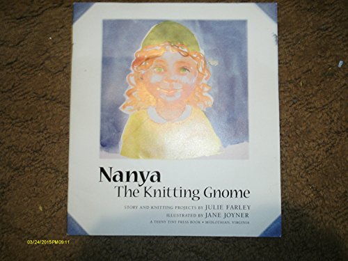 9780981460017: Nanya the Knitting Gnome By Julie Farley