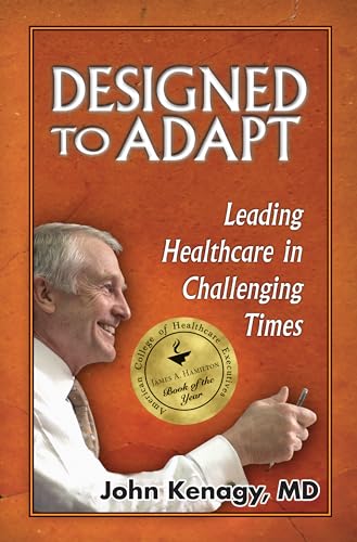 Stock image for Designed to Adapt: Leading Healthcare in Challenging Times for sale by BooksRun