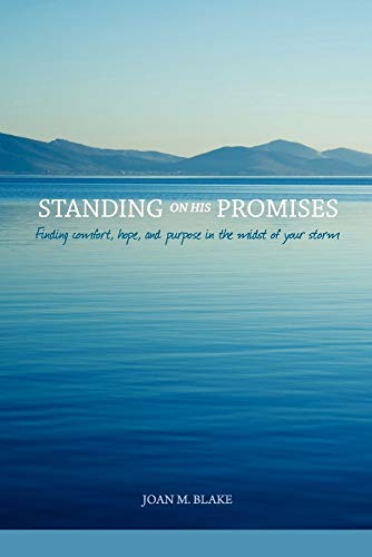 Beispielbild fr Standing on His Promises: Finding comfort, hope, and purpose in the midst of your storm zum Verkauf von Bookmans