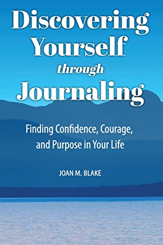 Imagen de archivo de Discovering Yourself through Journaling: Finding Confidence, Courage and Purpose in Your Life (Middle English Edition) a la venta por Lucky's Textbooks