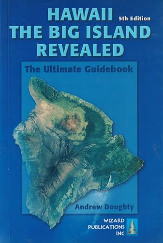 Beispielbild fr Hawaii The Big Island Revealed: The Ultimate Guidebook zum Verkauf von Robinson Street Books, IOBA