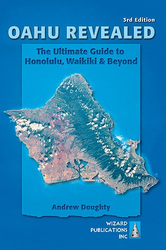 Beispielbild fr Oahu Revealed : The Ultimate Guide to Honolulu, Waikiki and Beyond zum Verkauf von Better World Books