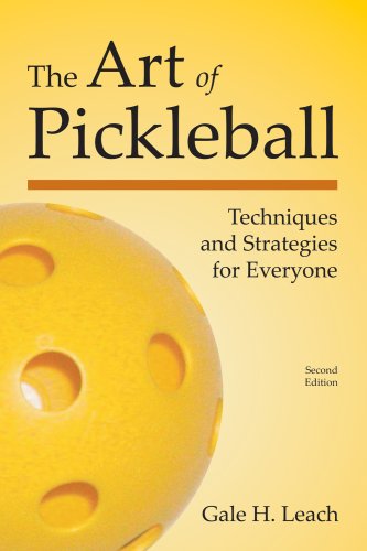 Beispielbild fr The Art of Pickleball: Techniques and Strategies for Everyone zum Verkauf von Idaho Youth Ranch Books