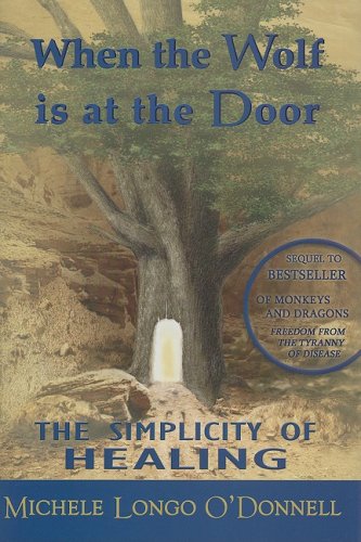 9780981464916: When the Wolf is at the Door: The Simplicity of Healing