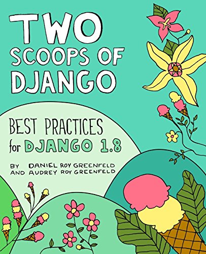 Stock image for Two Scoops of Django: Best Practices for Django 1.8 for sale by Gulf Coast Books