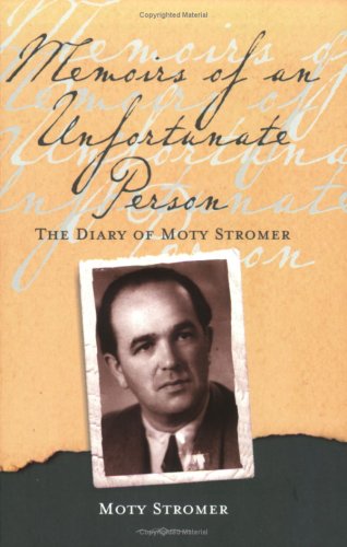 

Memoirs of an Unfortunate Person: [The Diary of Moty Stromer]