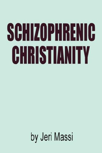Stock image for Schizophrenic Christianity: How Christian Fundamentalism Attracts and Protects Sociopaths, Abusive Pastors, and Child Molesters for sale by ThriftBooks-Dallas