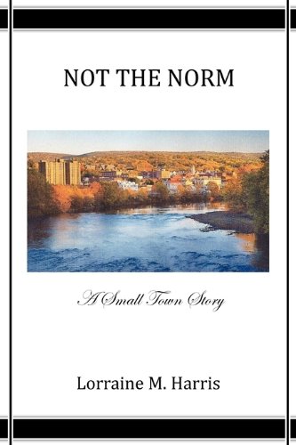 Stock image for Not the Norm: A Small Town Story for sale by James Lasseter, Jr