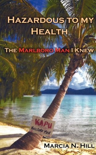 Stock image for Hazardous to My Health: The Marlboro Man I Knew for sale by medimops