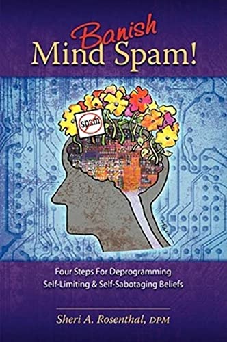 Imagen de archivo de Banish Mind Spam! Four Steps for Deprogramming Self-Limiting and Self-Sabotaging Beliefs a la venta por ThriftBooks-Dallas