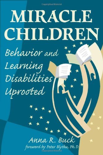 9780981479606: Miracle Children: Behavior and Learning Disabilities Uprooted by Anna R Buck (2008) Paperback