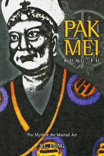 Pak Mei Kung Fu: The Myth & the Martial Art