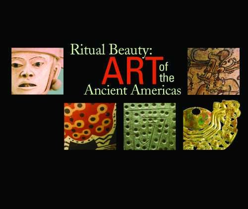 Imagen de archivo de Ritual Beauty: Art of the Ancient Americas a la venta por Kona Bay Books